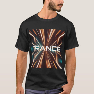 TRANCE - Trance Music - Festival - EDM - RAVE  T-Shirt