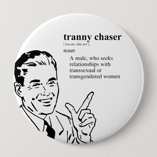 TRANNY CHASER BUTTON (Front)