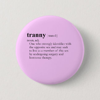 TRANNY (definition) Pinback Button
