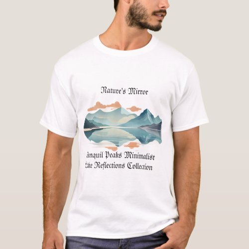 Tranquil Peaks Minimalist Lake Reflections Collec T_Shirt