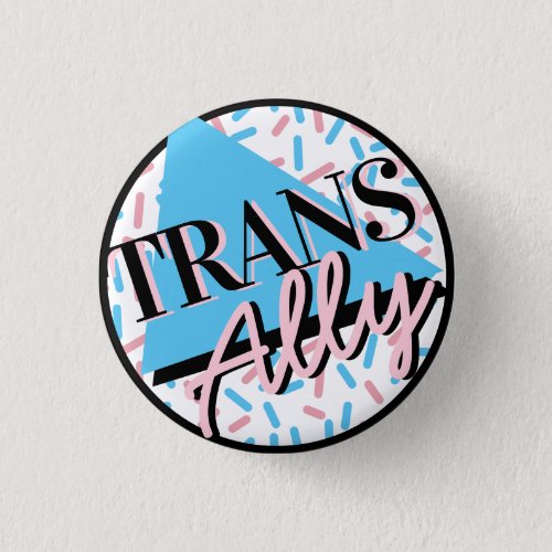 Trans Ally Pink Blue Sprinkles 90s LGBT Button