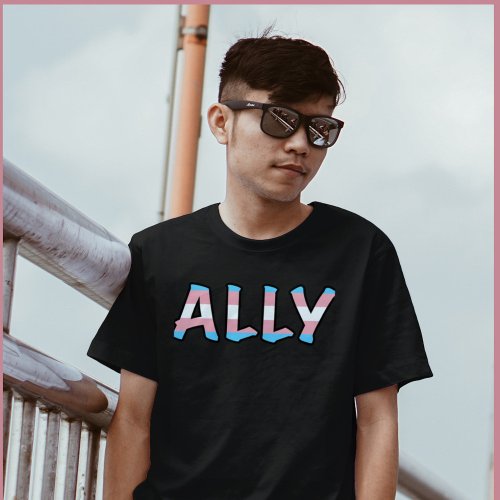 Trans Ally with Flag Filled Letters T_Shirt