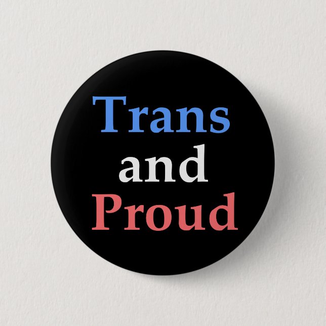 Trans and Proud - gay pride Button (Front)