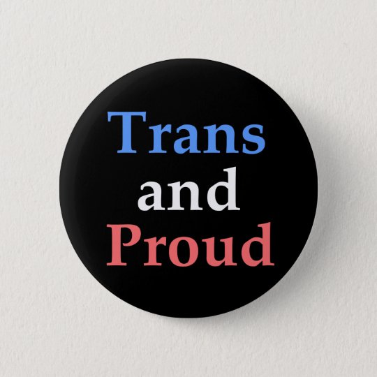 Trans And Proud Gay Pride Button