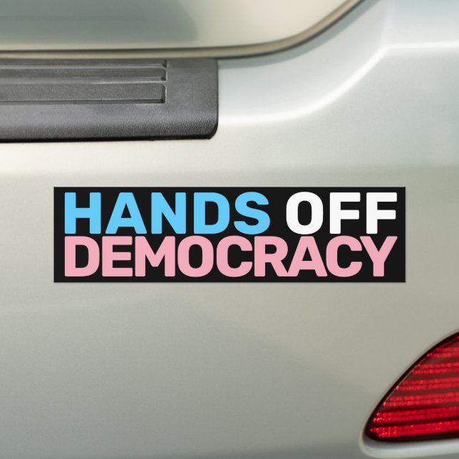 Trans Art Blue Pink Protest Hands Off Democracy  Bumper Sticker (On Car)