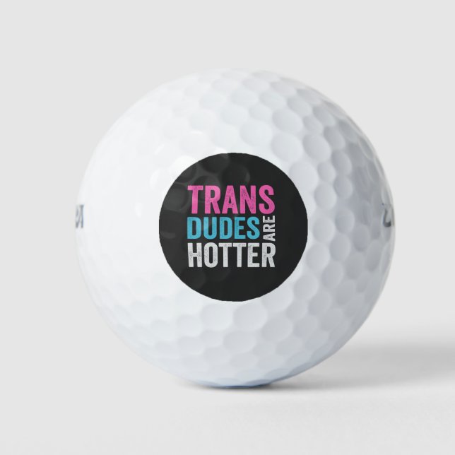 Trans Dude Are Hotter Funny Gender Equality Golf Balls (Front)