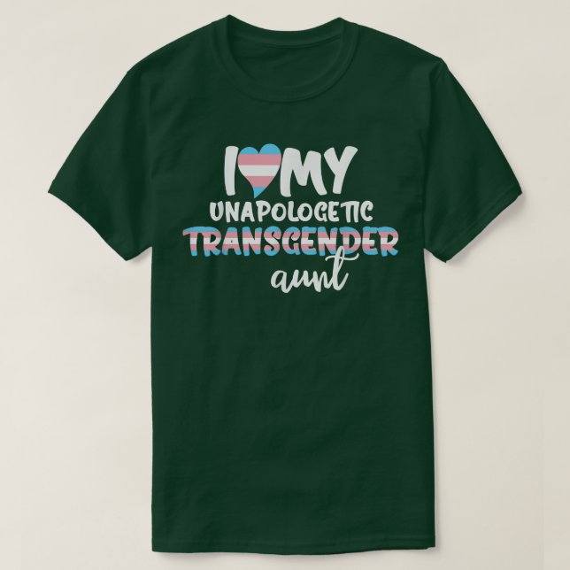 Trans Flag LGBT I Love My Unapologetic Transgender T-Shirt (Design Front)