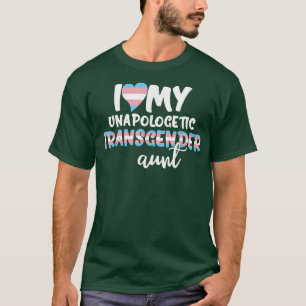 Trans Flag LGBT I Love My Unapologetic Transgender T-Shirt