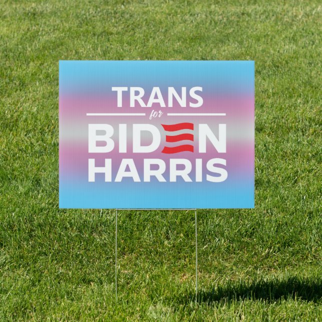 Trans for Biden Harris Sign (Insitu)