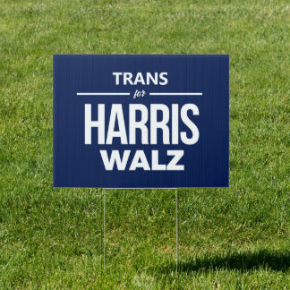 Trans for Harris Walz Sign