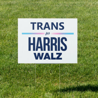Trans for Harris Walz Sign