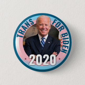 Trans for Joe Biden 2020 for President - Democrat Button
