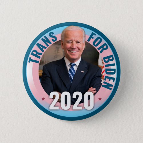 Trans for Joe Biden 2020 for President _ Democrat Button