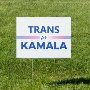 TRANS for Kamala Harris Sign