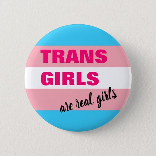 Trans Girls Are Real Girls Transgender Flag Button