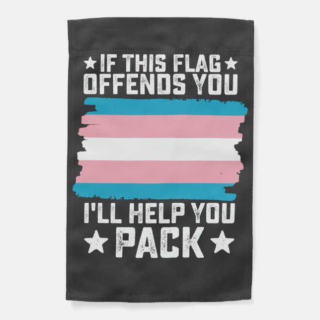 Trans If This Flag Offends You I'll Help You Pack (Front)
