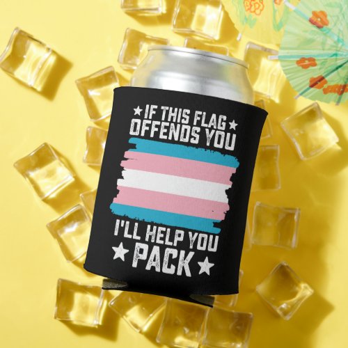 Trans If This Flag Offends You Ill Help You Pack Can Cooler
