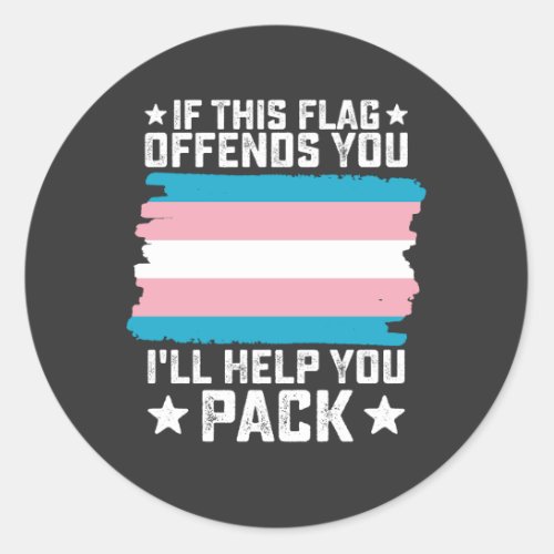 Trans If This Flag Offends You Ill Help You Pack Classic Round Sticker