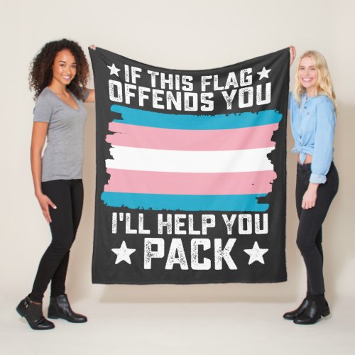 Trans If This Flag Offends You Ill Help You Pack Fleece Blanket