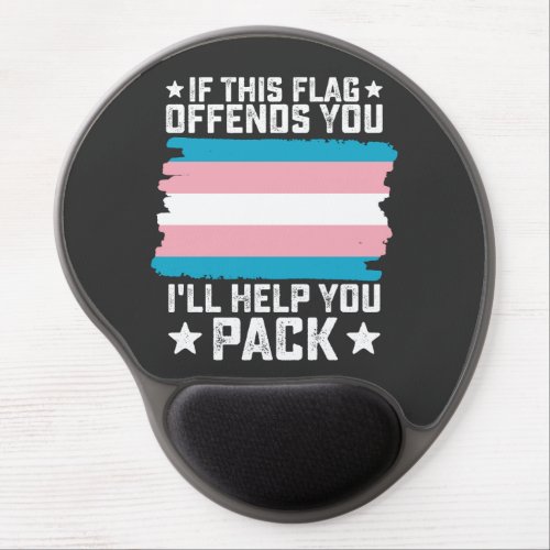 Trans If This Flag Offends You Ill Help You Pack Gel Mouse Pad