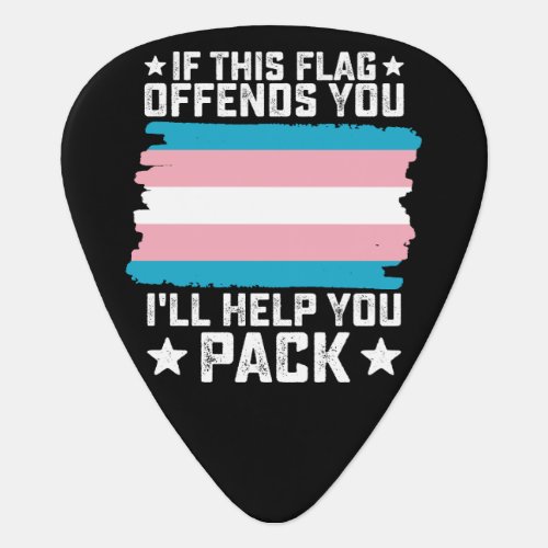 Trans If This Flag Offends You Ill Help You Pack Guitar Pick