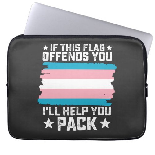 Trans If This Flag Offends You Ill Help You Pack Laptop Sleeve