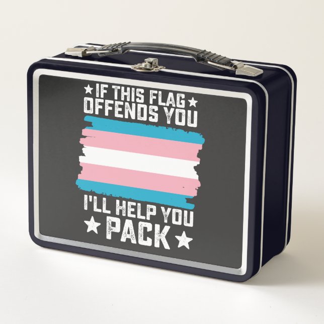 Trans If This Flag Offends You I'll Help You Pack Metal Lunch Box (Front)