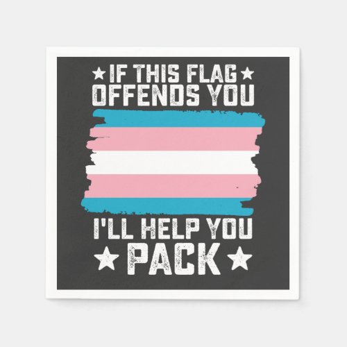 Trans If This Flag Offends You Ill Help You Pack Napkins