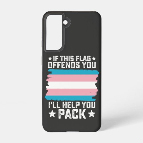 Trans If This Flag Offends You Ill Help You Pack Samsung Galaxy S21 Case