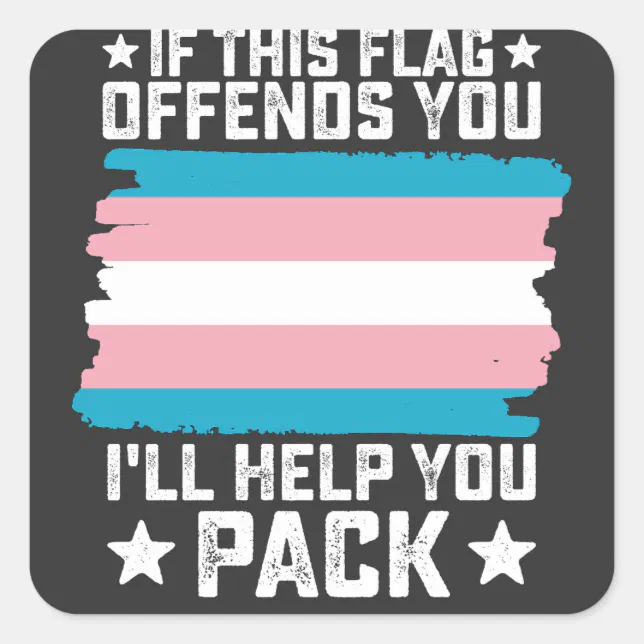 Trans If This Flag Offends You I'll Help You Pack Square Sticker | Zazzle