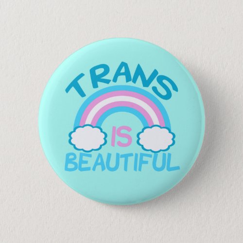 Trans is Beautiful Pinback Button