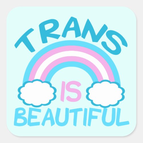 Trans is Beautiful Square Sticker