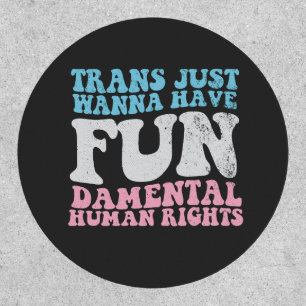 Trans Just Wanna Have Fun-damental Human Rights Patch