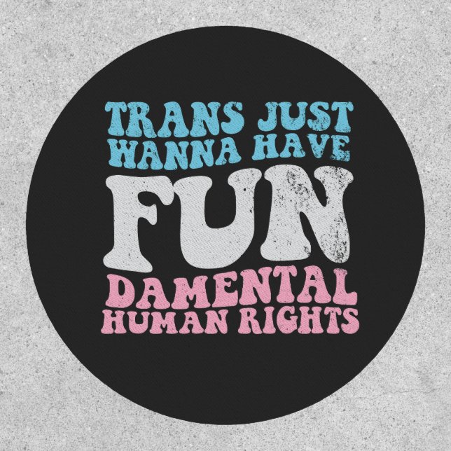 Trans Just Wanna Have Fun-damental Human Rights Patch (Front)