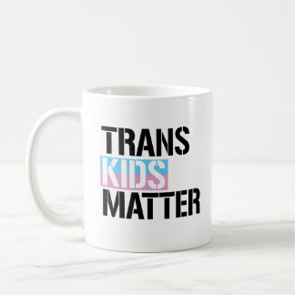 Trans Kids Matter Coffee Mug