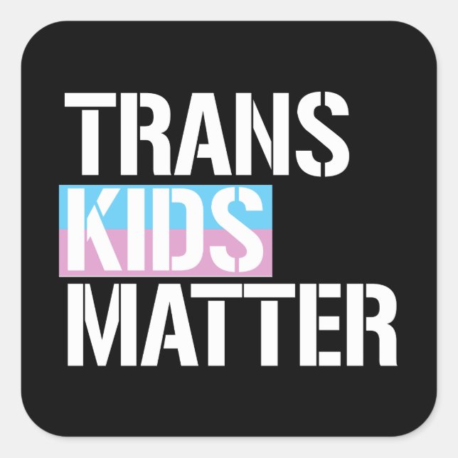 Trans Kids Matter Square Sticker (Front)