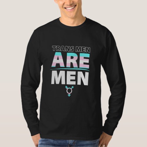 Trans Men Are Men Transmenaremen Trans Rights Lgbt T_Shirt