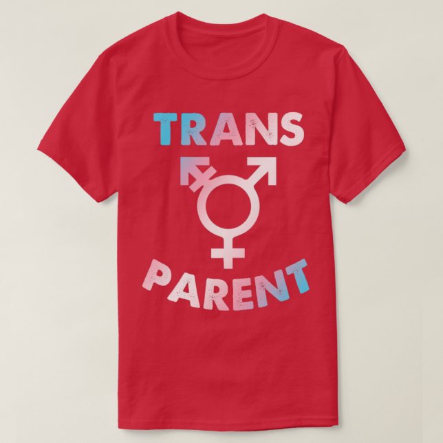 Trans Parent Transgender Apparel T-Shirt (Design Front)