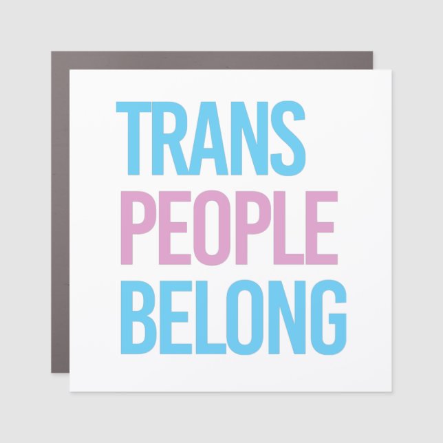 Trans people belong car magnet (Front)
