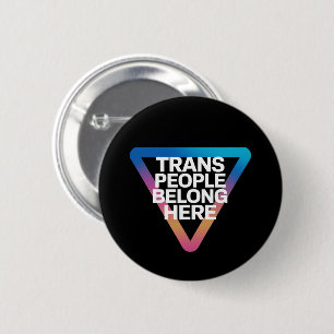 Trans People Belong Pride Gay Rights Respect Trans Button