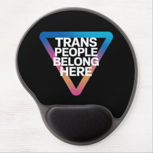 Trans People Belong Pride Gay Rights Respect Trans Gel Mouse Pad