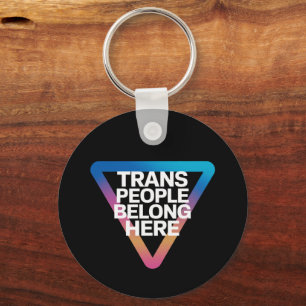 Trans People Belong Pride Gay Rights Respect Trans Keychain