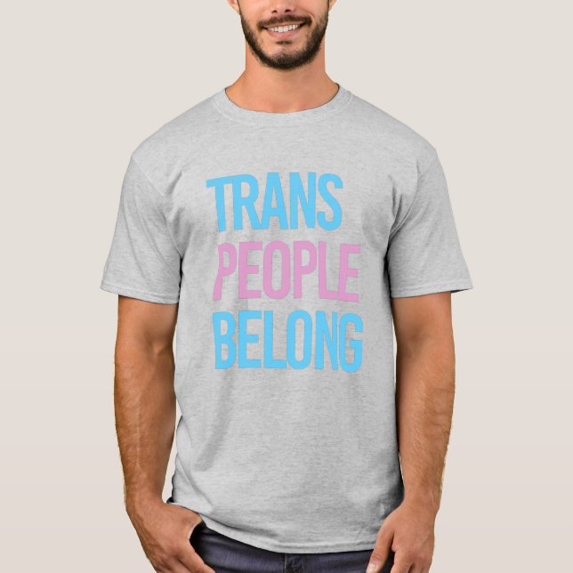 TRANS PEOPLE BELONG T-Shirt (Front)