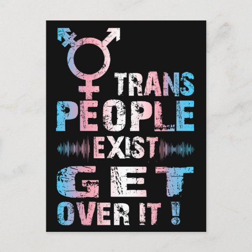 Trans People Exist get over it _ Transgender Pride Postcard