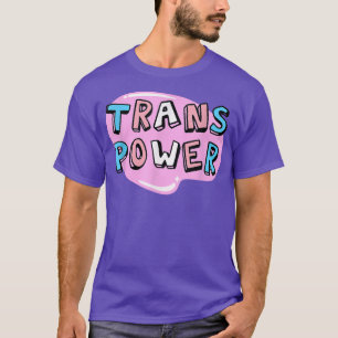 Trans Power — Funny Transgender Pride T-Shirt