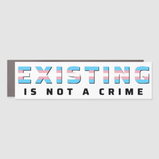 Trans Pride Flag Existing Is Not a Crime Car Magnet