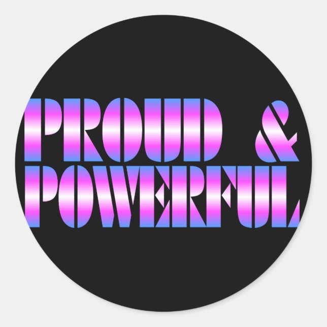 Trans Pride PROUD & POWERFUL Classic Round Sticker (Front)