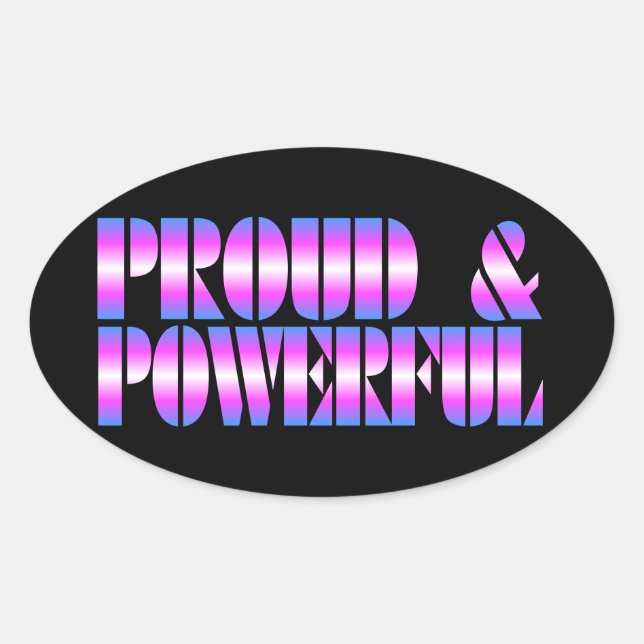 Trans Pride "Proud & Powerful" Oval Sticker (Front)