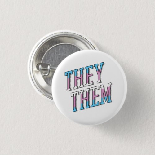 Trans Pronouns They Them Button