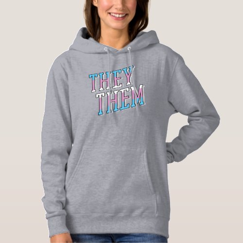 Trans Pronouns They Them Hoodie